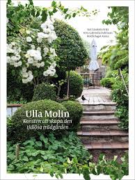 Ulla Molin: Tidlös Trädgårdskonst
