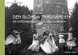 Den Glömda Trädgården: Dr Strömboms Versailles